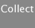 Collect